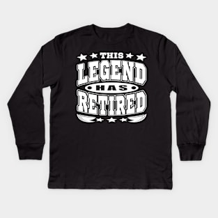 This Legend Has Retired Cool Retirement Typography White Kids Long Sleeve T-Shirt